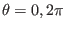 $ \theta = 0, 2 \pi$