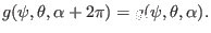 $\displaystyle g (\psi, \theta, \alpha + 2 \pi) = g (\psi, \theta, \alpha) .$