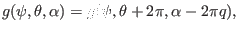 $\displaystyle g (\psi, \theta, \alpha) = g (\psi, \theta + 2 \pi, \alpha - 2 \pi q),$