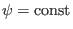 $ \psi = \ensuremath {\operatorname {const}}$