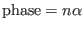 $\displaystyle \ensuremath{\operatorname{phase}} = n \alpha$