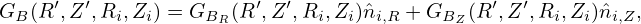 GB (R′,Z′,Ri,Zi) = GBR(R ′,Z ′,Ri,Zi)nˆi,R + GBZ (R′,Z′,Ri,Zi)ˆni,Z,
