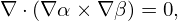 f  = (∇ ψ × ∇𝜃)⋅(∇ ζ × ∇ψ )𝒥 2
 2
