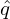            1∫ 𝜃
𝜗 = 𝜗ref,j + q 𝜃  qˆd𝜃,
              ref,j
