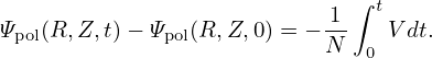                              ∫ t
Ψpol(R,Z,t)− Ψpol(R,Z, 0) = − 1   Vdt.
                           N  0
