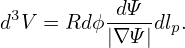  3        -dΨ--
d V = Rd ϕ|∇ Ψ|dlp.
