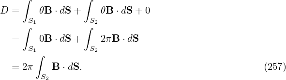      ∫          ∫
D  =    𝜃B ⋅dS+    𝜃B ⋅dS + 0
     ∫S1        ∫S2

   =  S1 0B ⋅dS+ S2 2πB ⋅dS
       ∫
   = 2π   B ⋅dS.                                  (257)
        S2
