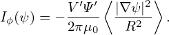            ′ ′⟨     2⟩
Iϕ(ψ) = − V-Ψ-  |∇-ψ|- .
         2πμ0    R2
