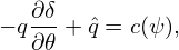      (  𝒥            ∂(qδ))      (  ∂δ     𝒥      )
B =   Ψ′--2∇ψ ⋅∇𝜃 + g----- ∇ ψ +  gq---− Ψ′-2|∇ψ |2  ∇𝜃 + g∇ζ.
        R             ∂ψ            ∂𝜃     R
