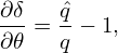     (                    )      (              )
B =  Ψ′-𝒥-∇ψ ⋅∇ 𝜃+ g∂(qδ) ∇ ψ +  − B2R2-− gqR2-  𝒥-∇ 𝜃+ g∇ ζ
       R2            ∂ψ             Ψ ′      𝒥   R2
    ( ′ 𝒥           ∂(qδ))      (  B2      )
  =  Ψ R2-∇ψ ⋅∇ 𝜃+ g-∂ψ-- ∇ ψ +  − Ψ′ 𝒥 − gq ∇ 𝜃+ g∇ζ.           (283)
