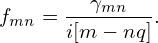          γ
fmn = ----mn--.
      i[m − nq]
