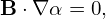         ∫ 𝜃B ⋅∇ ϕ
ϕ1 = α +   B-⋅∇-𝜃d𝜃,
         0
