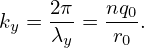      2π   nq
ky = --=  --0.
     λy   r0
