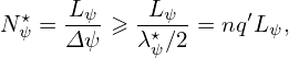  ⋆   L ψ    Lψ      ′
Nψ = Δ-ψ ≥ λ⋆∕2-= nq Lψ,
            ψ
