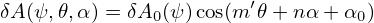 δA (ψ,𝜃,α) = δA0(ψ)cos(m′𝜃+ nα + α0)
