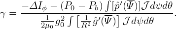     − ΔIϕ − (P0 − Pb)∫[pˆ′(Ψ)]𝒥 dψd𝜃
γ = -----1-2-∫ [-1-′--]---------.
        2μ0g0   R2ˆg (Ψ) 𝒥dψd 𝜃
