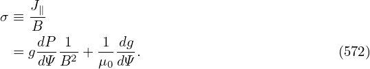     J∥
σ ≡ B-
     dP  1    1 dg
  = gdΨ-B2-+ μ--dΨ.                          (572)
              0
