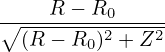     R − R0
∘--------2----2-
  (R − R0 ) +Z