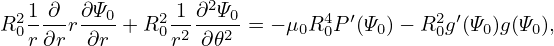   21-∂- ∂Ψ0-   21-∂2Ψ0        4 ′       2 ′
R 0r∂r r∂r + R 0r2 ∂𝜃2 = − μ0R 0P (Ψ0) − R0g(Ψ0)g(Ψ0),
