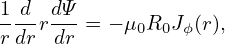 1 d-rdΨ-= − μ0R0Jϕ(r),
r dr dr
