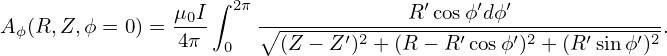                 μ0I∫ 2π              R ′cosϕ ′dϕ′
A ϕ(R, Z,ϕ = 0) = 4π     ∘-------′2--------′----′2-----′---′2-.
                     0    (Z − Z ) + (R − R cosϕ) + (R sinϕ )
