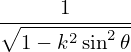       1
∘-----------
  1− k2 sin2𝜃